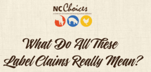 NC Choices "What Do All These Label Claims Really Mean?"